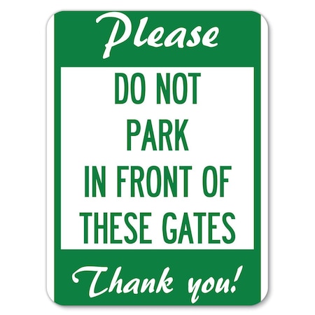 Signmission Please Do Not Park in Front of These Gates Alum Rust Proof Parking Sign, 18" x 24", A-1824-23279 A-1824-23279